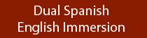 Dual Spanish English Immersion